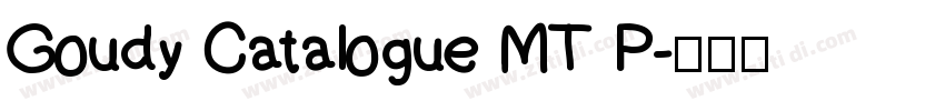 Goudy Catalogue MT P字体转换